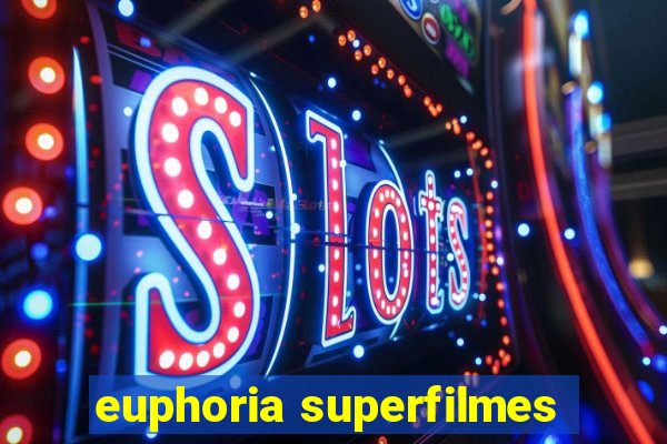 euphoria superfilmes